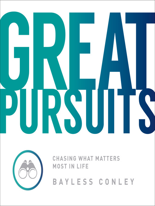 Title details for Great Pursuits by Bayless Conley - Available